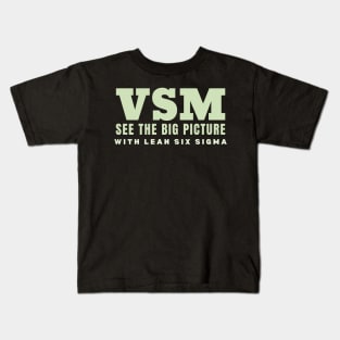 VSM See the Big Picture with Lean Six Sigma Kids T-Shirt